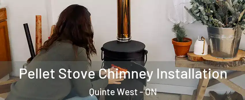  Pellet Stove Chimney Installation Quinte West - ON