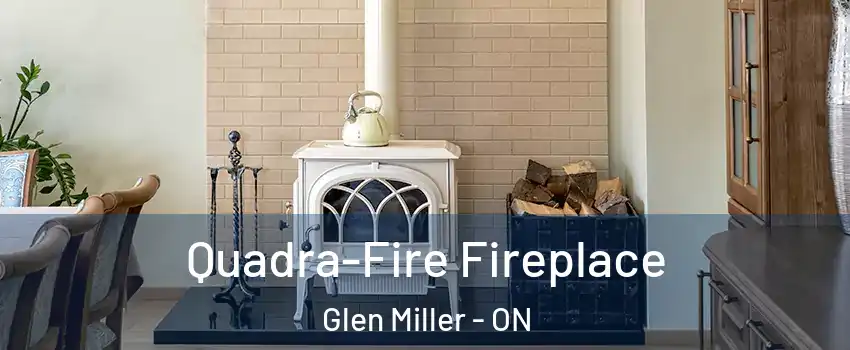  Quadra-Fire Fireplace Glen Miller - ON