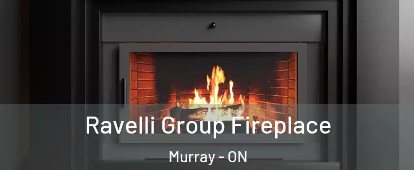 Ravelli Group Fireplace Murray - ON