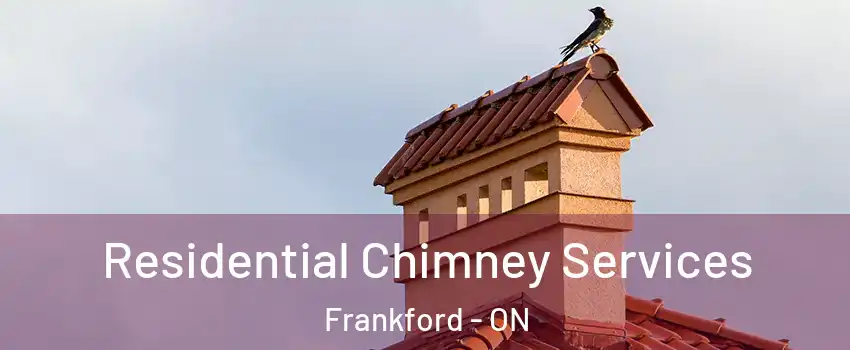  Residential Chimney Services Frankford - ON