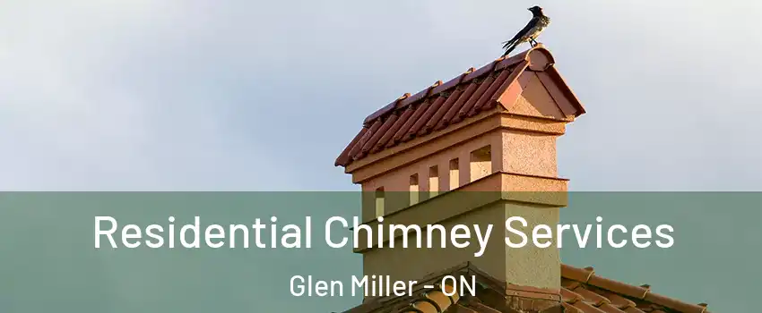  Residential Chimney Services Glen Miller - ON