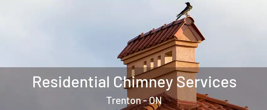  Residential Chimney Services Trenton - ON