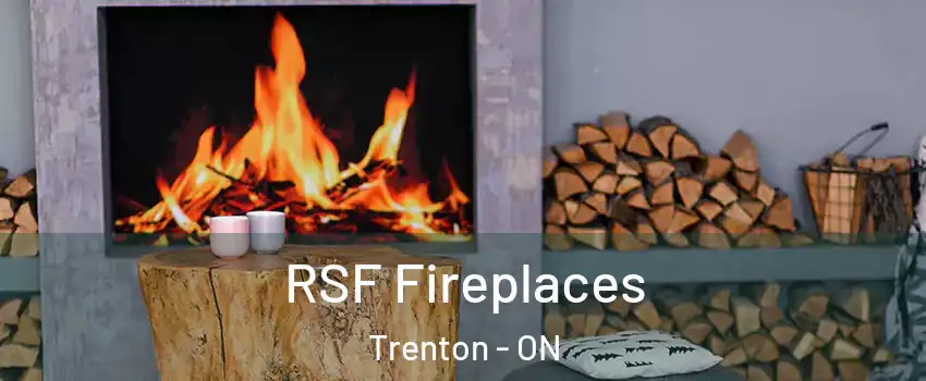 RSF Fireplaces Trenton - ON