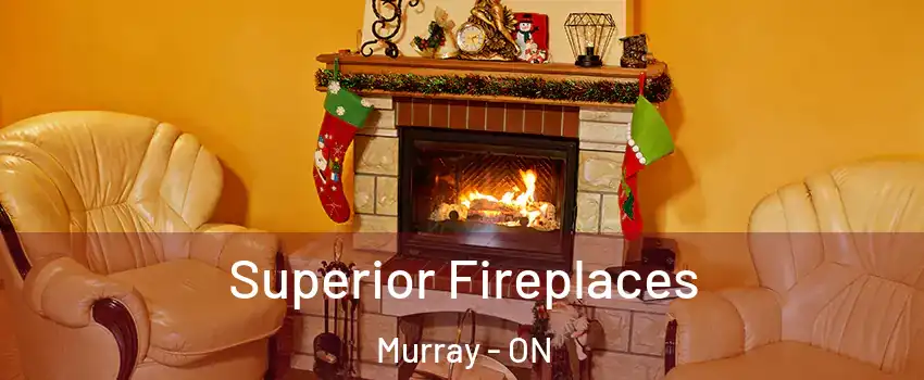  Superior Fireplaces Murray - ON