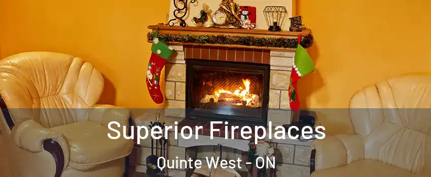  Superior Fireplaces Quinte West - ON