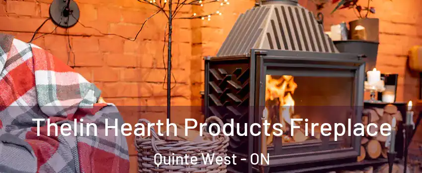  Thelin Hearth Products Fireplace Quinte West - ON