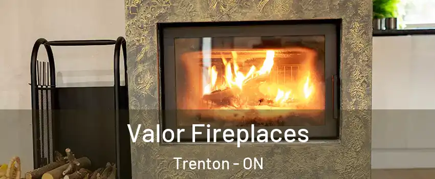  Valor Fireplaces Trenton - ON