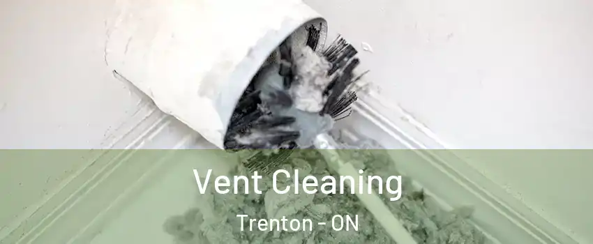  Vent Cleaning Trenton - ON