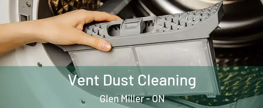  Vent Dust Cleaning Glen Miller - ON