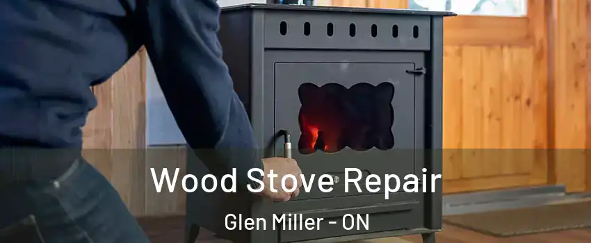  Wood Stove Repair Glen Miller - ON